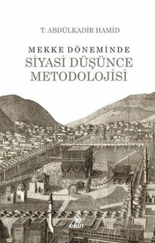 Mekke Döneminde Siyasi Düşünce Metodolojisi | Kitap Ambarı