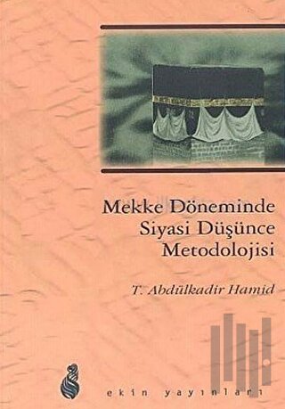 Mekke Döneminde Siyasi Düşünce Metodolojisi | Kitap Ambarı