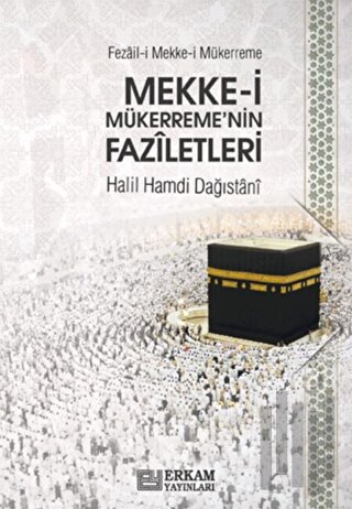 Mekke-i Mükerreme'nin Faziletleri | Kitap Ambarı