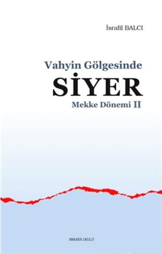 Mekke Yılları 2 - Vahyin Gölgesinde Siyer | Kitap Ambarı