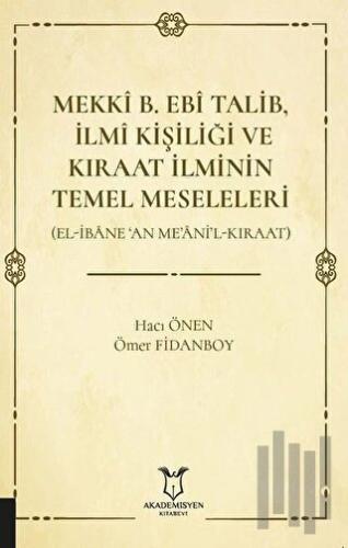 Mekki B. Ebi Talib İlmi Kişiliği ve Kıraat İlminin Temel Meseleleri | 