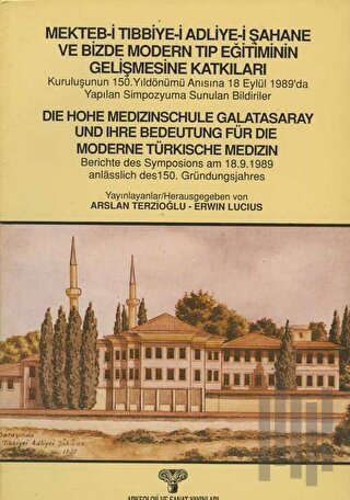 Mekteb-i Tıbbiye-i Adliye-i Şahane ve Bizde Modern Tıp Eğitiminin Geli