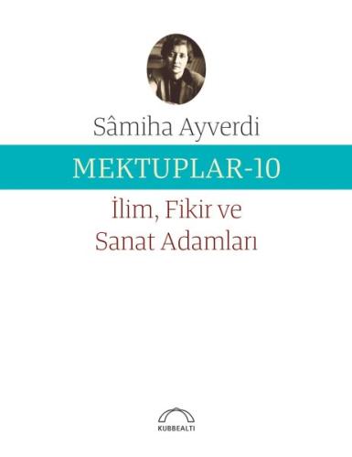 Mektuplar 10 - İlim Fikir ve Sanat Adamları | Kitap Ambarı