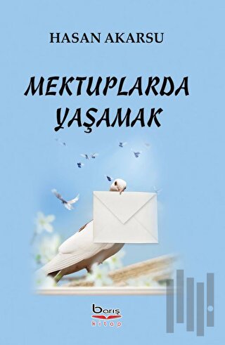 Mektuplarda Yaşamak | Kitap Ambarı