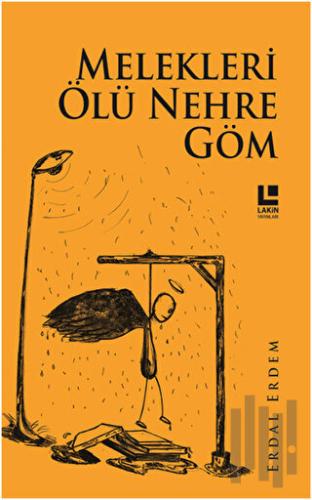 Melekleri Ölü Nehre Göm | Kitap Ambarı