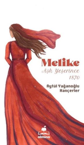 Melike Aşk Yeşerince 1870 | Kitap Ambarı