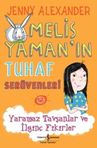 Melis Yaman’ın Tuhaf Serüvenleri - Yaramaz Tavşanlar ve İlginç Fikirle