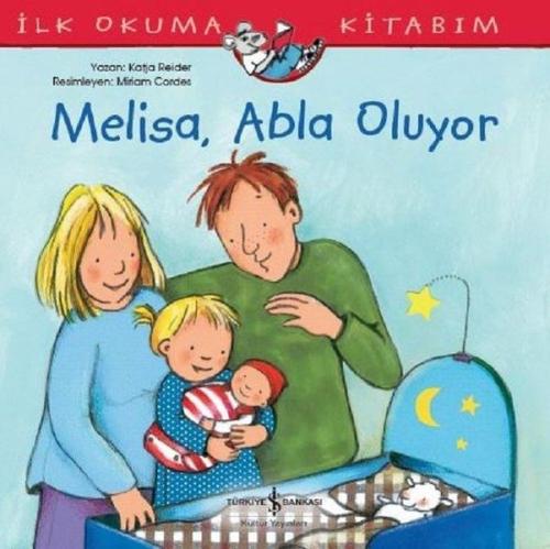 Melisa Abla Oluyor - İlk Okuma Kitabım | Kitap Ambarı