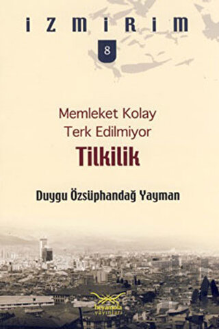 Memleket Kolay Terk Edilmiyor: Tilkilik | Kitap Ambarı