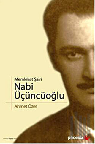 Memleket Şairi Nabi Üçüncüoğlu | Kitap Ambarı