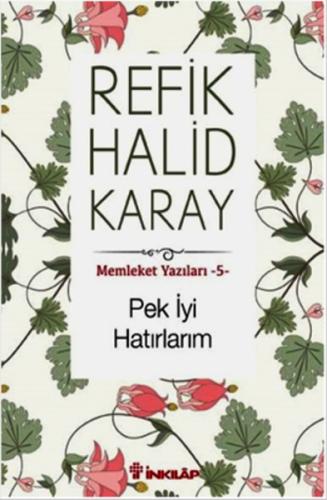 Pek İyi Hatırlarım - Memleket Yazıları 5 | Kitap Ambarı