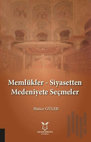 Memlükler - Siyasetten Medeniyete Seçmeler | Kitap Ambarı