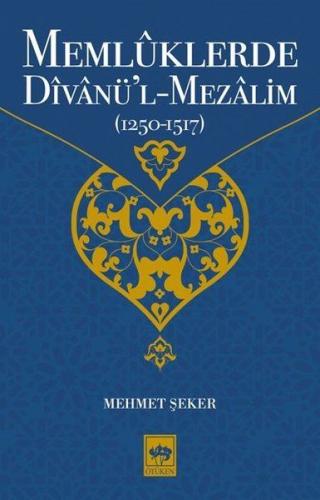 Memlüklerde Divanü’l Mezalim (1250 - 1517) | Kitap Ambarı