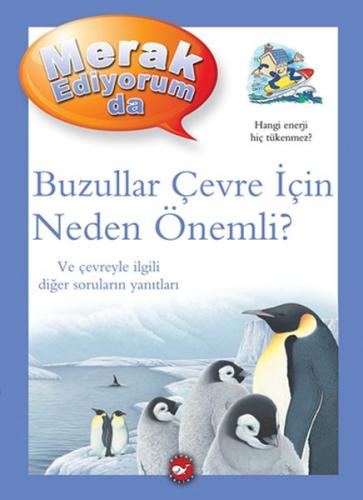 Merak Ediyorum da - Buzullar Çevre İçin Neden Önemli? (Ciltli) | Kitap