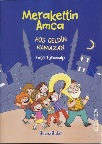 Merakettin Amca Hoşgeldin Ramazan | Kitap Ambarı