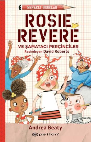 Meraklı Bıdıklar - Rosie Revere Şamatacı Perçinciler | Kitap Ambarı