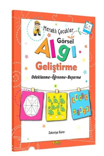 Meraklı Çocuklar Görsel Algı Geliştirme 6+ Yaş | Kitap Ambarı