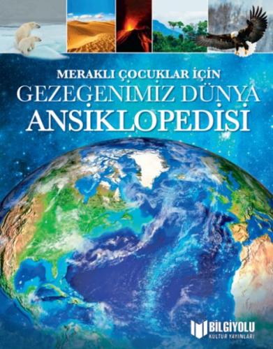 Meraklı Çocuklar İçin Gezegenimiz Dünya Ansiklopedisi | Kitap Ambarı