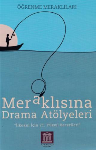 Meraklısına Drama Atölyeleri - Öğrenme Meraklıları | Kitap Ambarı