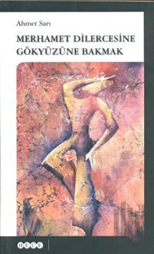 Merhamet Dilercesine Gökyüzüne Bakmak | Kitap Ambarı