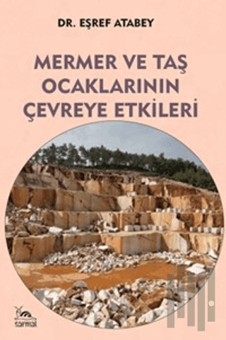 Mermer ve Taş Ocaklarının Çevreye Etkileri | Kitap Ambarı