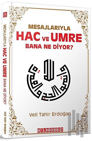 Mesajlarıyla Hac ve Umre Bana Ne Diyor? | Kitap Ambarı