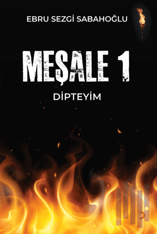 Meşale 1 Dipteyim | Kitap Ambarı