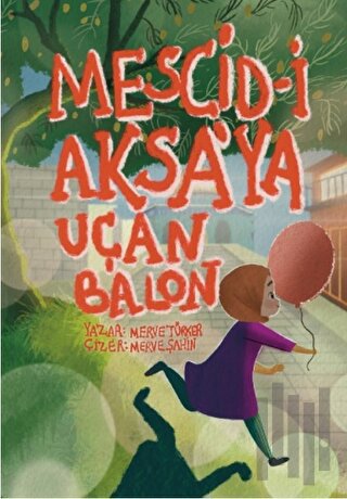 Mescid-i Aksa’ya Uçan Balon | Kitap Ambarı