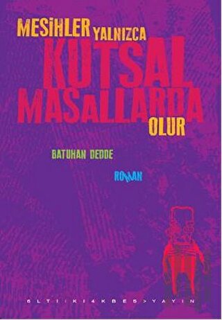 Mesihler Yalnızca Kutsal Masallarda Olur | Kitap Ambarı