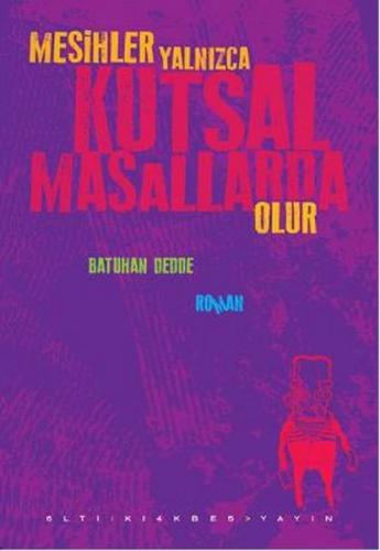 Mesihler Yalnızca Kutsal Masallarda Olur | Kitap Ambarı