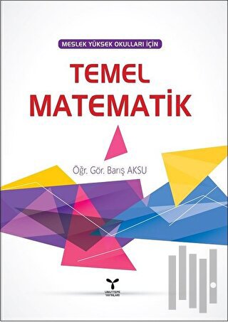 Meslek Yüksek Okulları İçin Temel Matematik | Kitap Ambarı