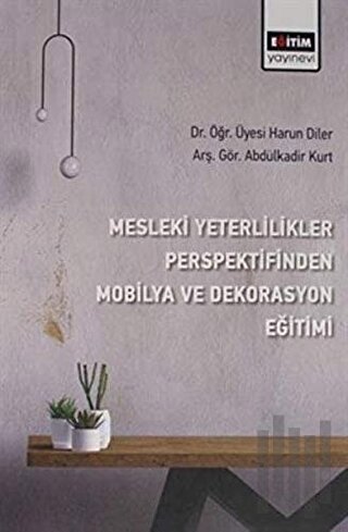 Mesleki Yeterlilikler Perspektifinden Mobilya ve Dekorasyon Eğitimi | 