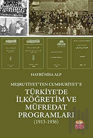 Meşrutiyet'ten Cumhuriyet'e Türkiye'de İlköğretim ve Müfredat Programl