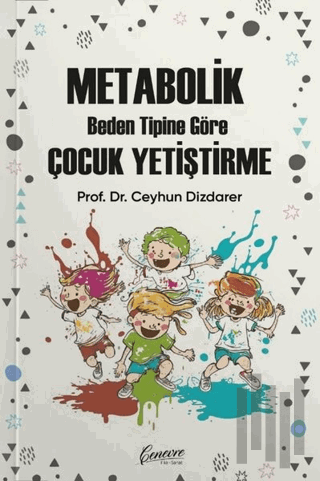 Metabolik Beden Tipine Göre Çocuk Yetiştirme | Kitap Ambarı