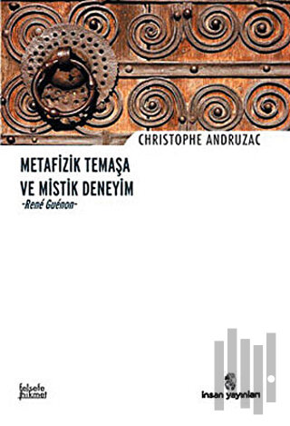 Metafizik Temaşa ve Mistik Deneyim - Rene Guenon | Kitap Ambarı