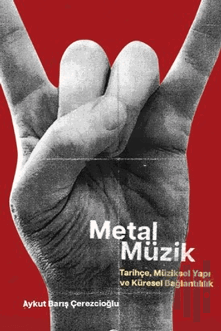 Metal Müzik - Tarihçe, Müziksel Yapı ve Küresel Bağlantılılık | Kitap 