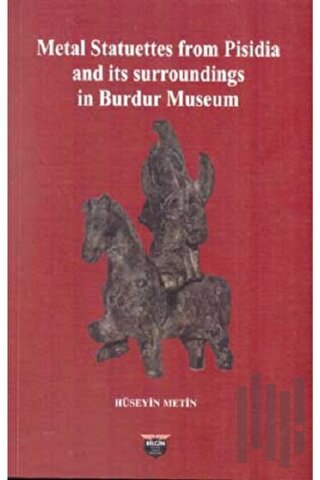 Metal Statuettes from Pisidia and its surroundings in Burdur Museum | 