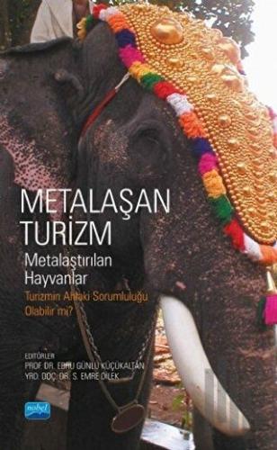 Metalaşan Turizm - Metalaştırılan Hayvanlar | Kitap Ambarı