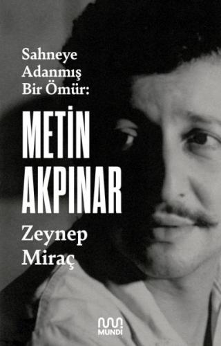 Metin Akpınar: Sahneye Adanmış Bir Ömür | Kitap Ambarı