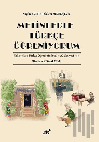 Metinlerle Türkçe Öğreniyorum Yabancılara Türkçe Öğretiminde A1 – A2 S