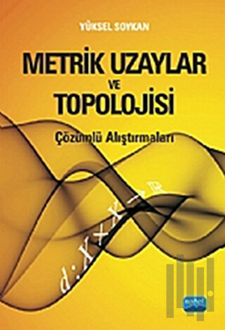 Metrik Uzaylar ve Topolojisi -Çözümlü Araştırmalı | Kitap Ambarı