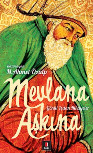 Mevlana Aşkına - Gönül Işıtan Hikayeler | Kitap Ambarı