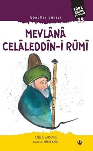 Mevlana Celaleddin-i Rumi - Gönüller Güneşi | Kitap Ambarı