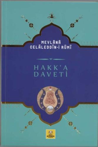 Mevlana Celaledin-i Rumi Hakk-a Daveti | Kitap Ambarı