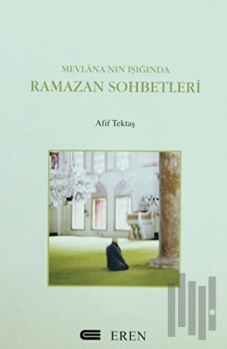 Mevlana’nın Işığında Ramazan Sohbetleri | Kitap Ambarı