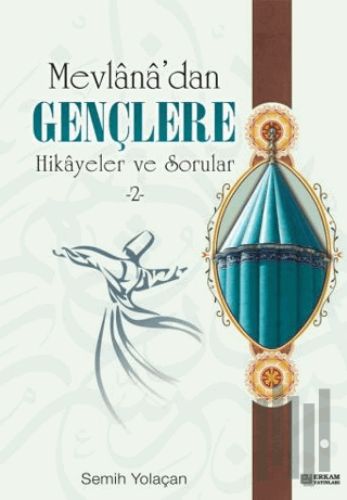 Mevlana'dan Gençlere Hikayeler ve Sorular 2 | Kitap Ambarı