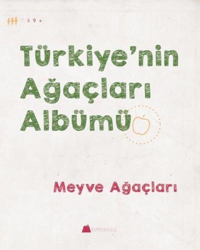 Türkiye'nin Ağaçları Albümü - Meyve Ağaçları | Kitap Ambarı