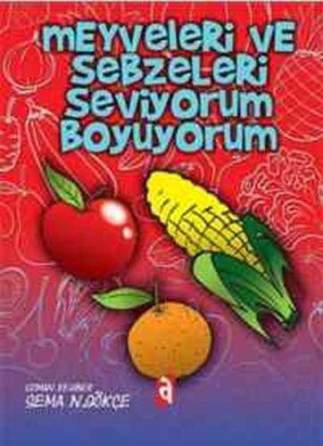 Meyveleri ve Sebzeleri Seviyorum Boyuyorum | Kitap Ambarı