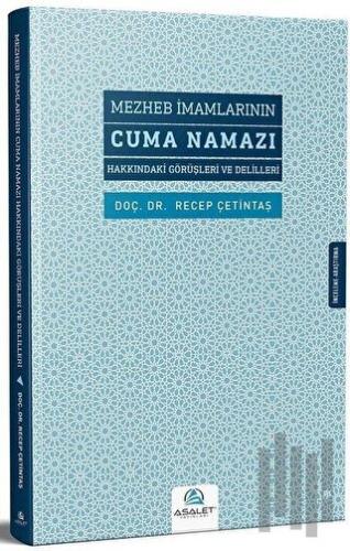 Mezheb İmamlarının Cuma Namazı Hakkındaki Görüşleri ve Delilleri | Kit