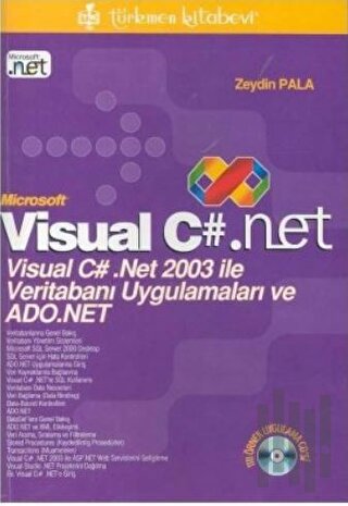 Microsoft Visual C#. Net Visual C# .Net 2003 ile Veritabanı Uygulamala